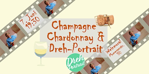 Hauptbild für Champagne, Chardonnay & Dreh-Portrait
