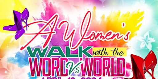 Imagem principal do evento A Womens Walk With The Word Vs. The World