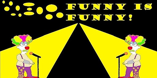 Primaire afbeelding van Funny Is Funny! Comedy #33