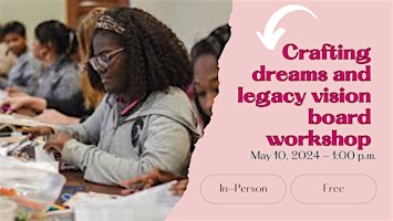 Primaire afbeelding van Crafting Dreams and Legacy: A Mother's Day Weekend Vision Board Workshop