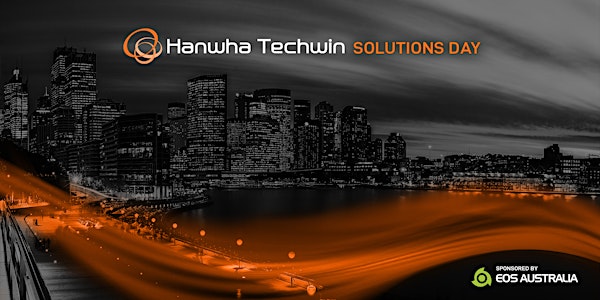 Hanwha Techwin SOLUTIONS DAY (VIC)