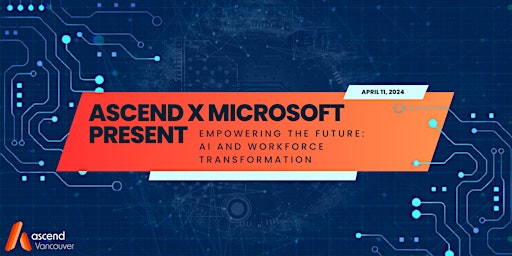 Imagen principal de Ascend Vancouver & Microsoft: AI and Workforce Transformation