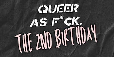 Queer as F*ck - 2nd Birthday primary image