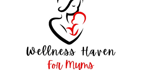 Wellness Haven For Mums - Birth and Beyond