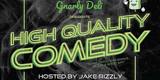 Imagem principal do evento Gnarly Deli presents: High Quality Comedy