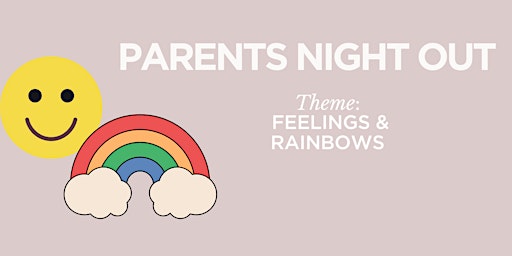 Immagine principale di Parent's Night Out: Feelings and Rainbows 