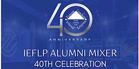 IEFLP Alumni Mixer | 40th Anniversary Celebration