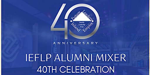 Primaire afbeelding van IEFLP Alumni Mixer | 40th Anniversary Celebration