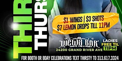 Imagen principal de THIRSTY THURSDAYS LADIES FREE,  $1 WINGS, $3 SHOTS 7$ LEMON DROPS TIL 11PM