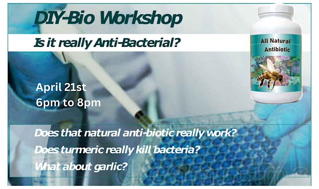 April 21st - DIY Bio workshop: Does that anti-bacterial really work?