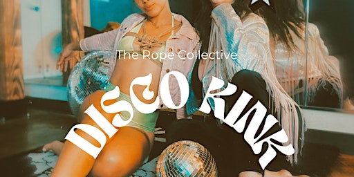The Rope Collective x The Soap Factory : DISCO KINK primary image