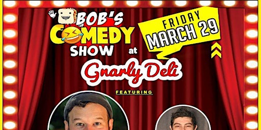 Imagem principal do evento Bob's Comedy Show at Gnarly Deli