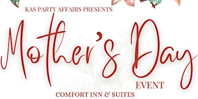 KAS Party Affairs presents Mother's Day Event primary image