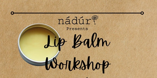 Imagem principal do evento Lip Balm Making Workshop