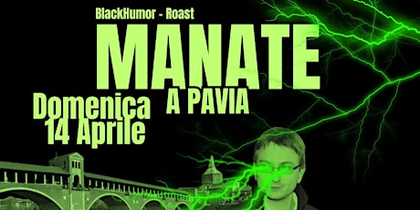 Stand Up Comedy - Manate - Black humor - Roast > a PAVIA
