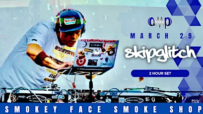 AMPWeekly - The Return of Skip Glitch - Smokey Face Smoke Shop - Sponsored