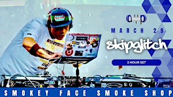 Imagem principal do evento AMPWeekly - The Return of Skip Glitch - Smokey Face Smoke Shop - Sponsored