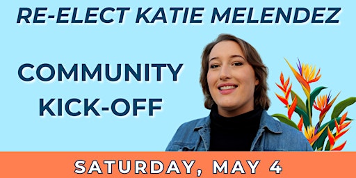 Imagem principal do evento Community Kick-Off to Re-elect Katie Melendez