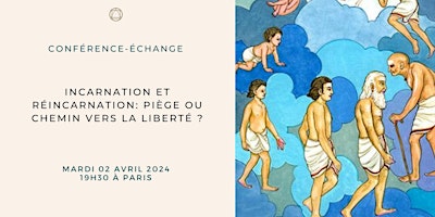 Image principale de Conférence: Incarnation et réincarnation; piège ou chemin vers la liberté ?