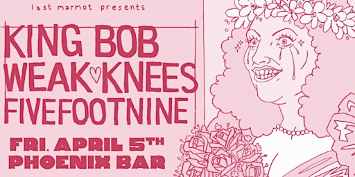 Imagem principal de King Bob, Weak Knees, Fivefootnine • Live at Phoenix Bar