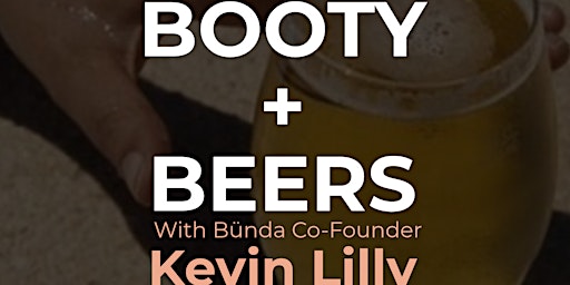 Imagen principal de BOOTY & BEERS - w/ Bünda FOUNDER - KEVIN