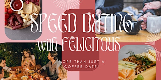 Image principale de SPEED DATING with FELICITOUS ♥ AGES 24-35