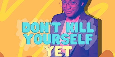 Imagem principal do evento Kenice Mobley: Don’t Kill Yourself Yet