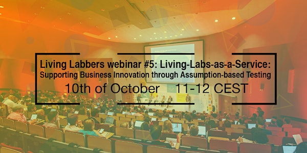 Living Labbers webinar #5: Living-Labs-as-a-Service: Supporting Business In...