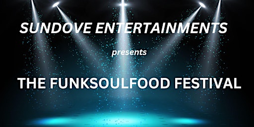 Imagem principal do evento The FunkSoulFood Festival