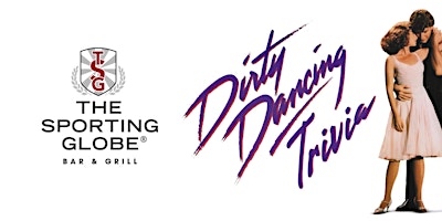 DIRTY DANCING Trivia[ROBINA] at The Sporting Globe primary image