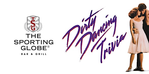 DIRTY DANCING Trivia[ROBINA] at The Sporting Globe primary image