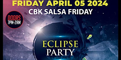 Primaire afbeelding van CBK Salsa Friday (Eclipse Party) @ Michella’s Nightclub