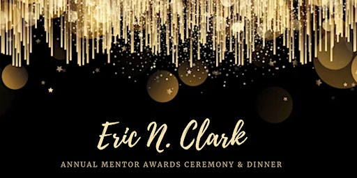 Primaire afbeelding van Honor Thy Father Inc. Annual Eric N. Clark Mentor Awards Ceremony & Dinner
