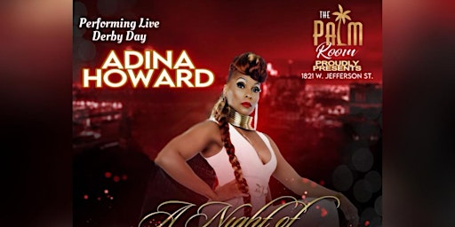 Imagem principal do evento DERBY DAY CONCERT/ PARTY WITH ADINA HOWARD LIVE AT THE PALM ROOM