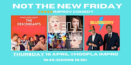 Not The New Friday - a night of improvised comedy
