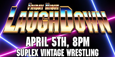 Suplexmania presents Friday Night LaughDown! primary image