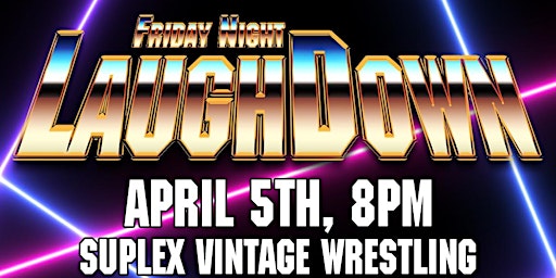 Imagem principal de Suplexmania presents Friday Night LaughDown!