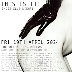 This Is It! Indie Club Night - The Deers Head Belfast 19/4/24