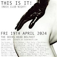 Imagem principal do evento This Is It! Indie Club Night - The Deers Head Belfast 19/4/24