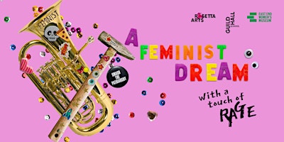 Imagem principal do evento EEWM Presents: A Feminist Dream with a touch of rage