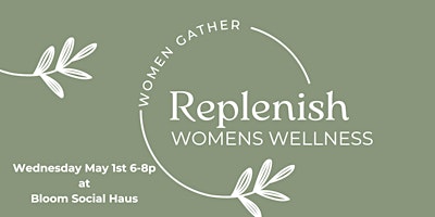 Image principale de Replenish Wellness Wednesday | Women's Event