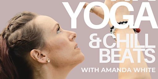 Immagine principale di Yin Yoga & Chill Beats with Amanda White 