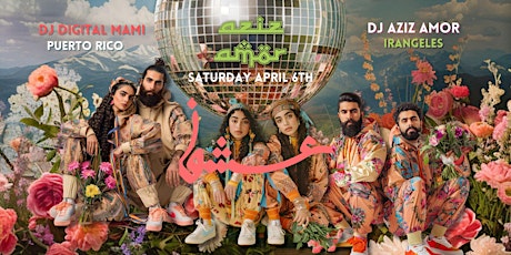 AZIZ AMOR MIDDLE EASTERN + LATINX DISCO PARTY