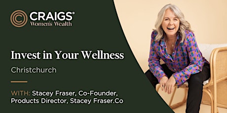 Craigs Women's Wealth: Invest in Your Wellness - Christchurch