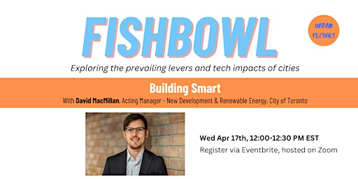 Imagen principal de Urban Techies Fishbowl: Building Smart with David MacMillan