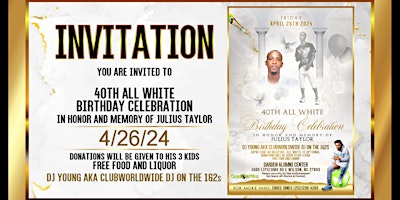 Imagen principal de Julius Taylor 40th ALL White Birthday Memorial Celebration