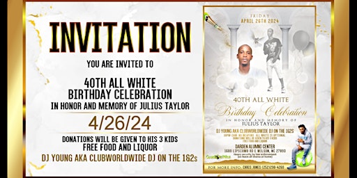 Imagem principal do evento Julius Taylor 40th ALL White Birthday Memorial Celebration