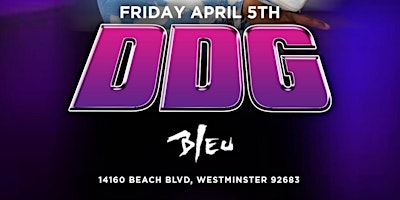 "DDG @ BLEU NIGHT CLUB | $10 W/RSVP BEFORE 10:30PM primary image