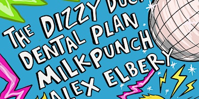 Immagine principale di The Dizzy Ducks // Dental Plan // Milkpunch // Alex Elbery 