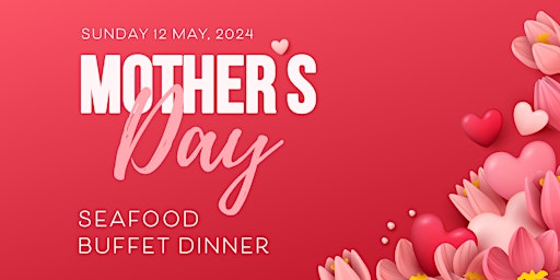 Primaire afbeelding van Mother's Day Seafood Buffet Dinner